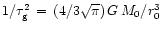 $1/{\tau^2_{\rm g}}\,=\,(4/3\sqrt{\pi})\,G\,M_{0}/r^3_{0}$