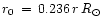 $r_{0}\,=\,0.236\,r\,R_{\odot}$