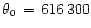 $\theta_{0}\,=\, 616\,300$