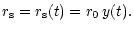 $\displaystyle r_{\rm s}=r_{\rm s}(t)=r_{0}\,y(t).$