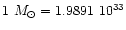 $1~M_{\odot}=1.9891~10^{33}$