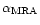 $\alpha _{\rm MRA}$