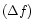 $(\Delta f)$