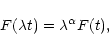 \begin{displaymath}F(\lambda t) = \lambda^\alpha F(t),
\end{displaymath}
