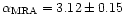 ${\alpha_{\rm MRA}} = 3.12 \pm
0.15$