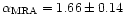 ${\alpha_{\rm MRA}} =1.66 \pm 0.14$