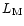 $L_{\rm M}$