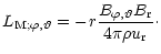 $\displaystyle L_{{\rm M};\varphi,\vartheta} = - r \frac{B_{\varphi,\vartheta} B_{\rm r}} {4 \pi \rho u_{\rm r}} \cdot$