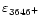 $\varepsilon_{3646^{+}}$