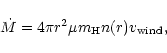 \begin{displaymath}\dot M=4\pi r^{2}\mu m_{\rm H}n(r)v_{\rm wind},
\end{displaymath}