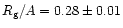 $R_{\rm g}/A = 0.28 \pm 0.01$