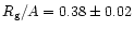 $R_{\rm g}/A = 0.38 \pm 0.02$