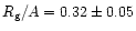 $R_{\rm g}/A = 0.32 \pm 0.05$