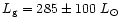 $L_{\rm g} = 285 \pm 100~ L_{\odot}$