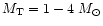 $M_{\rm T} = 1 - 4~M_{\odot}$