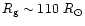 $R_{\rm g} \sim 110~R_{\odot}$