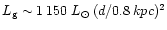 $L_{\rm g} \sim 1\,150~L_{\odot}\,(d/0.8\,kpc)^{2}$