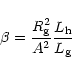 \begin{displaymath}\beta=\frac{R_{\rm g}^{2}}{A^{2}}\frac{L_{\rm h}}{L_{\rm g}}
\end{displaymath}