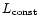 $L_{\rm const}$