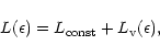 \begin{displaymath}L(\epsilon) = L_{\rm const} + L_{\rm v}(\epsilon),
\end{displaymath}