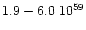 $1.9 - 6.0\; 10^{59}$