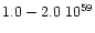 $1.0 - 2.0\; 10^{59}$