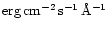 $\rm erg\,cm^{-2}\,s^{-1}\,\AA^{-1}$