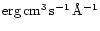 $\rm erg\,cm^{3}\,s^{-1}\,\AA^{-1}$