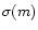 $\sigma(m)$