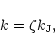\begin{displaymath}k = \zeta k_{\rm J} ,
\end{displaymath}