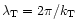 $\lambda_{\rm T} = 2\pi /k_{\rm T}$