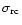 $\sigma_{\rm rc}$