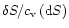 $\delta S/c_{\rm v}\,({\rm d}S)$