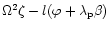$\Omega^2\zeta-l(\varphi+{\lambda}_{\rm p}\beta)$