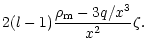 $\displaystyle 2(l-1)\frac{{\rho}_{\rm m}-3 q/x^3}{x^2}\zeta .$
