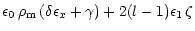 $\displaystyle \epsilon_0\,{\rho}_{\rm m}\,
(\delta\epsilon_x+\gamma)
+2(l-1){\epsilon}_{1}\,\zeta$