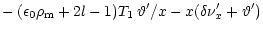 $\displaystyle -\, (\epsilon_0{\rho}_{\rm m}+2 l-1) T_1\,
\vartheta'/x - x(\delta\nu_x'+\vartheta')$