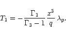\begin{displaymath}T_1=-\frac{\Gamma_1}{\Gamma_3-1}\frac{x^3}{q}\,\lambda_{\rm p}.
\end{displaymath}