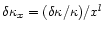$\delta\kappa_x=(\delta\kappa/\kappa)/x^l$
