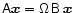 $\tens{A} \vec{x}=\Omega\,\tens{B}\,\vec{x}$