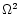 $\Omega^2$