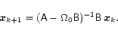\begin{displaymath}\vec{x}_{k+1}=(\tens{A}
-\Omega_0 \tens{B})^{-1}\tens{B}\,\vec{x}_k.
\end{displaymath}