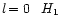 $l\!=0\! \quad H_1$