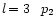$l\!=3\! \quad p_2$