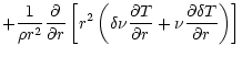 $\displaystyle +\frac{1}{\rho r^2}\frac{\partial}{\partial r}
\left[r^2\left(\de...
...c{\partial T}{\partial r}
+\nu\frac{\partial\delta T}{\partial r}\right)\right]$