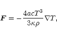 \begin{displaymath}
\vec{F}=-\frac{4 a c T^3}{3 \kappa\rho}\nabla T ,
\end{displaymath}