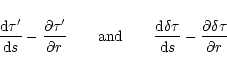 \begin{displaymath}\frac{{\rm d}\tau '}{{\rm d}s}-\frac{\partial\tau '}{\partial...
...}\delta\tau}{{\rm d}s}
-\frac{\partial\delta\tau}{\partial r}
\end{displaymath}