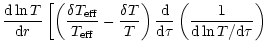 $\displaystyle \frac{{\rm d}\ln T}{{\rm d}r}
\left[\left(\frac{\delta T_{\rm eff...
...{{\rm d}}{{\rm d}\tau}\left(\frac{1}{{\rm d}\ln T
/ {\rm d}\tau}\right)
\right.$