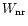 $W_{\rm nr}$