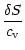 $\displaystyle \frac{\delta S}{c_{\rm v}}$